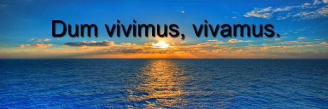 Dum vivimus, vivamus