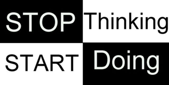 Stop Thinking Start Doing - 640 x 321